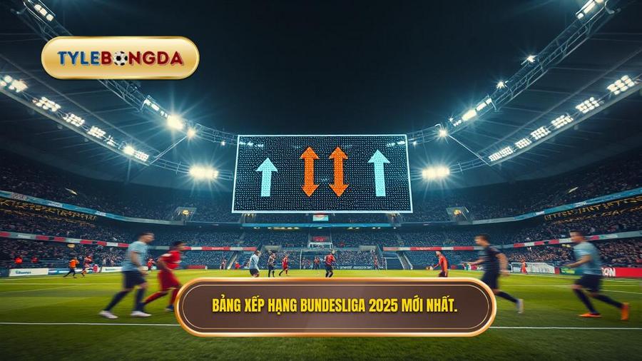Cập nhật bảng xếp hạng Bundesliga 2025: Những biến động không ngừng