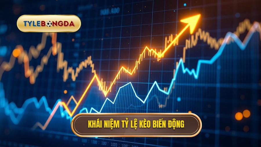 Tỷ lệ kèo biến động là gì?