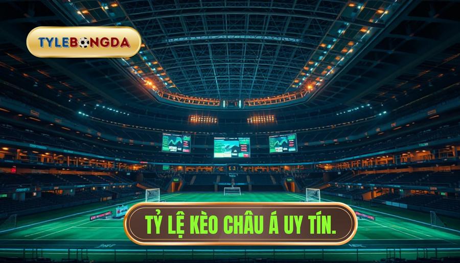 Tỷ Lệ Kèo Châu Á